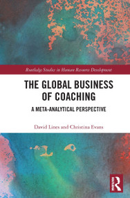 The Global Business of Coaching (A Meta-Analytical Perspective) - 9780367500337 by David Lines, Christina Evans, 9780367500337