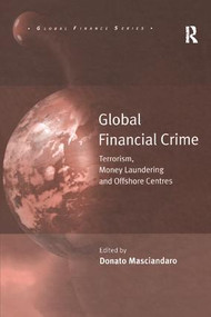 Global Financial Crime (Terrorism, Money Laundering and Offshore Centres) - 9781138273894 by Donato Masciandaro, 9781138273894