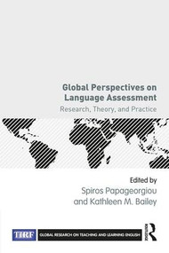 Global Perspectives on Language Assessment (Research, Theory, and Practice) - 9781138345379 by Spiros Papageorgiou, Kathleen M. Bailey, 9781138345379