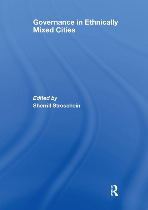 Governance in Ethnically Mixed Cities - 9781138975354 by Sherrill Stroschein, 9781138975354