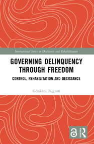 Governing Delinquency Through Freedom (Control, Rehabilitation and Desistance) - 9780367500610 by Géraldine Bugnon, 9780367500610