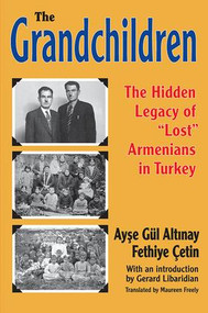 The Grandchildren (The Hidden Legacy of 'Lost' Armenians in Turkey) - 9781138515994 by Ayse Gul Altinay, 9781138515994