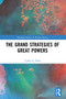 The Grand Strategies of Great Powers - 9780367535452 by Tudor A. Onea, 9780367535452