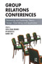 Group Relations Conferences (Reviewing and Exploring Theory, Design, Role-Taking and Application) - 9781855754751 by Louisa D. Brunner, 9781855754751