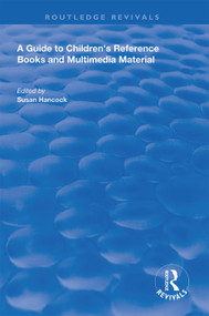 A Guide to Children's Reference Books and Multimedia Material - 9781138610002 by Susan Hancock, 9781138610002
