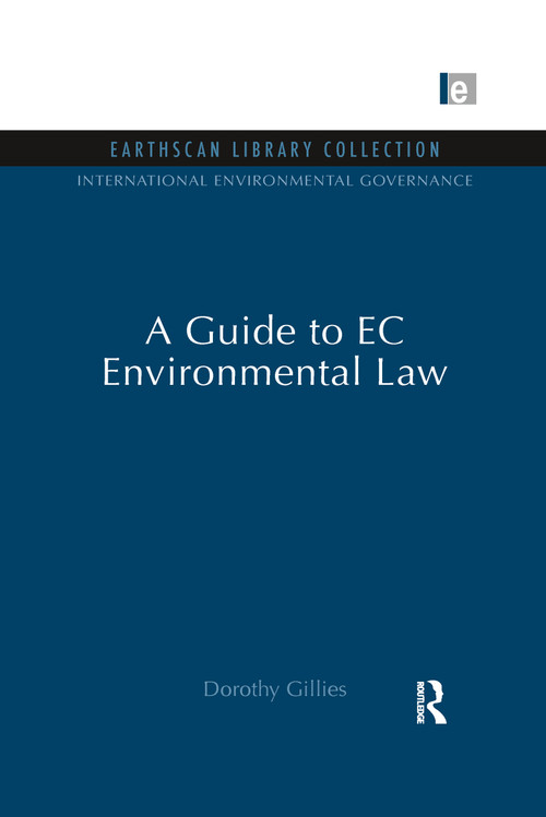 A Guide to EC Environmental Law by Dorothy Gillies, 9781844079933