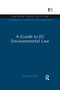 A Guide to EC Environmental Law by Dorothy Gillies, 9781844079933