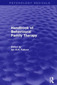 Handbook of Behavioural Family Therapy by Ian Falloon, 9781138923126