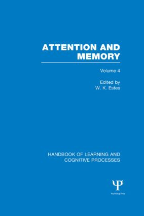 Handbook of Learning and Cognitive Processes (Volume 4) (Attention and Memory) by William Estes, 9781848723955