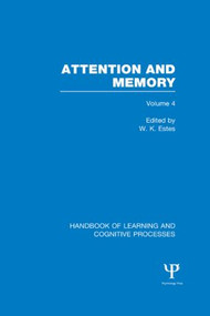 Handbook of Learning and Cognitive Processes (Volume 4) (Attention and Memory) by William Estes, 9781848723955