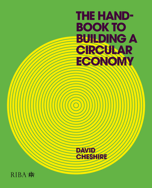 The Handbook to Building a Circular Economy by David Cheshire, 9781859469545