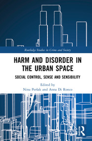 Harm and Disorder in the Urban Space (Social Control, Sense and Sensibility) - 9780367552657 by Nina Peršak, Anna Di Ronco, 9780367552657
