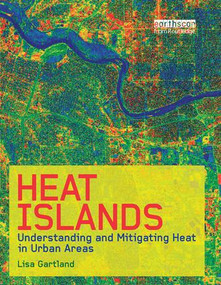 Heat Islands (Understanding and Mitigating Heat in Urban Areas) - 9781849712989 by Lisa Mummery Gartland, 9781849712989