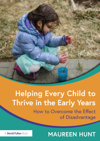 Helping Every Child to Thrive in the Early Years (How to Overcome the Effect of Disadvantage) - 9780367860202 by Maureen Hunt, 9780367860202