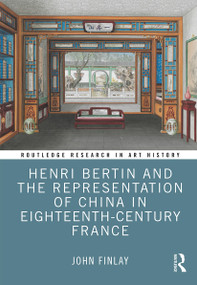 Henri Bertin and the Representation of China in Eighteenth-Century France - 9780367514327 by John Finlay, 9780367514327