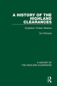 A History of the Highland Clearances (Emigration, Protest, Reasons) - 9780367514518 by Eric Richards, 9780367514518