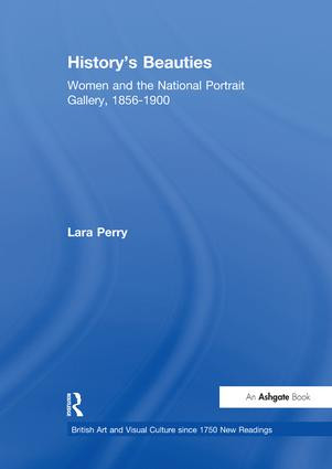 History's Beauties (Women and the National Portrait Gallery, 1856-1900) - 9781138264168 by Lara Perry, 9781138264168