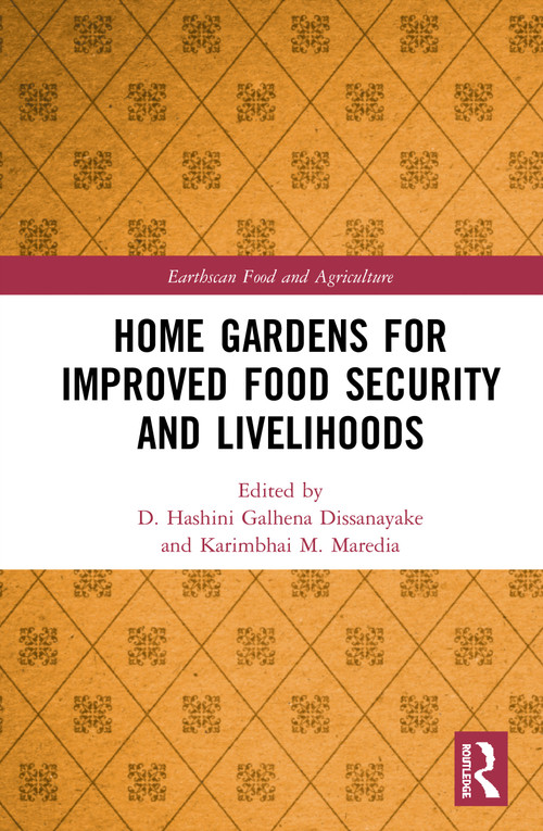 Home Gardens for Improved Food Security and Livelihoods - 9780367502966 by D. Hashini Galhena Dissanayake, Karimbhai M. Maredia, 9780367502966