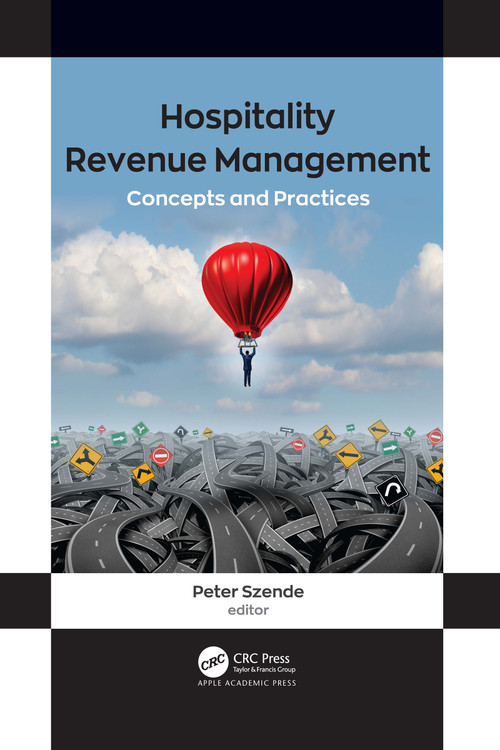 Hospitality Revenue Management (Concepts and Practices) - 9781774639177 by Peter Szende, 9781774639177