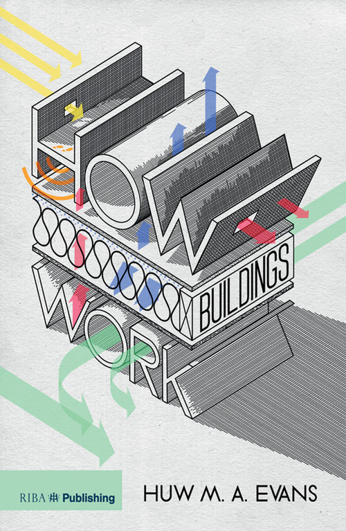 How Buildings Work by Huw Evans, 9781859465578