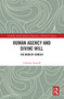 Human Agency and Divine Will (The Book of Genesis) - 9780367517526 by Charlotte Katzoff, 9780367517526