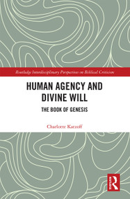 Human Agency and Divine Will (The Book of Genesis) - 9780367517526 by Charlotte Katzoff, 9780367517526