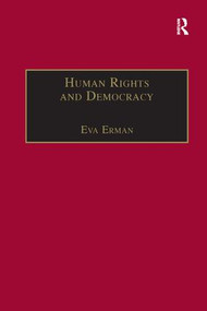 Human Rights and Democracy (Discourse Theory and Global Rights Institutions) - 9781138266841 by Eva Erman, 9781138266841