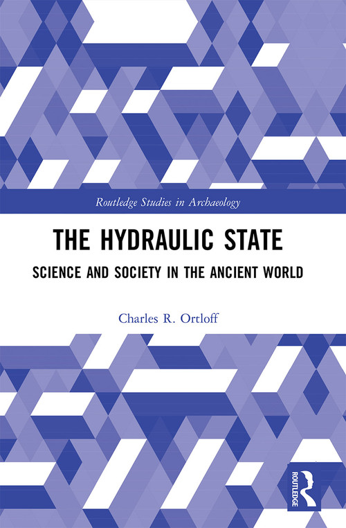 The Hydraulic State (Science and Society in the Ancient World) - 9780367502386 by Charles R. Ortloff, 9780367502386
