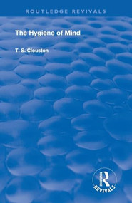 The Hygiene of Mind - 9780367253653 by T. S. Clouston, 9780367253653