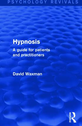 Hypnosis (Psychology Revivals) (A Guide for Patients and Practitioners) - 9781138787186 by David Waxman, 9781138787186