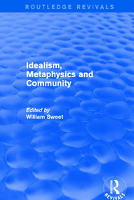 Idealism, Metaphysics and Community - 9781138733664 by William Sweet, 9781138733664