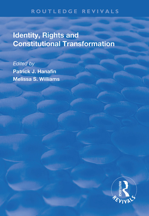 Identity, Rights and Constitutional Transformation - 9781138314887 by Patrick J. Hanafin, Melissa S Williams, 9781138314887