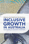 Inclusive Growth in Australia (Social policy as economic investment) by John Buchanan, 9781743311301