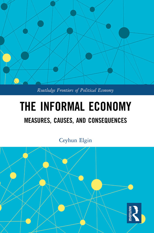 The Informal Economy (Measures, Causes, and Consequences) - 9780367522155 by Ceyhun Elgin, 9780367522155