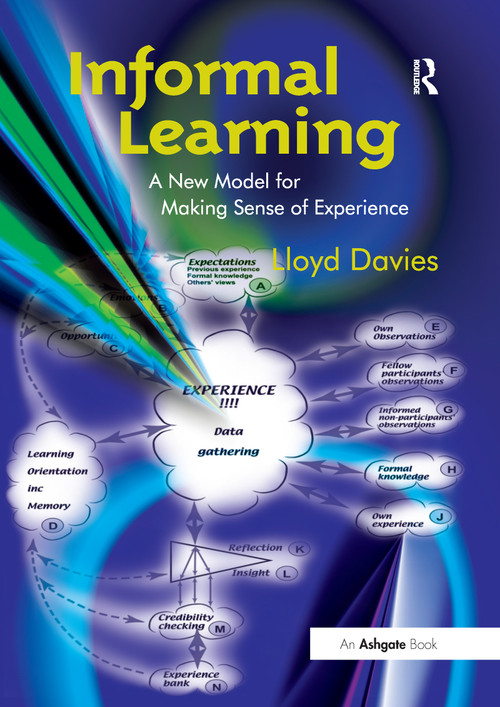 Informal Learning (A New Model for Making Sense of Experience) - 9781138256262 by Lloyd Davies, 9781138256262