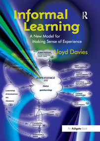 Informal Learning (A New Model for Making Sense of Experience) - 9781138256262 by Lloyd Davies, 9781138256262
