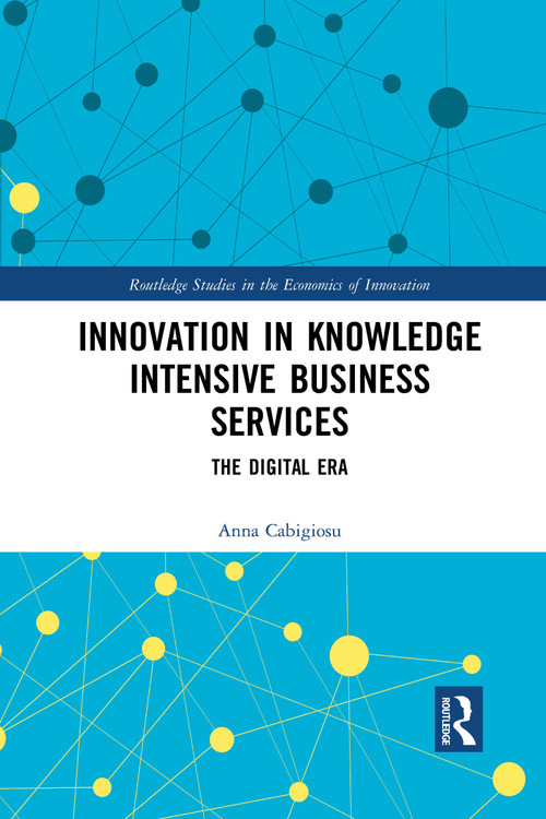 Innovation in Knowledge Intensive Business Services (The Digital Era) - 9781032086866 by Anna Cabigiosu, 9781032086866