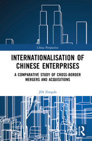 Internationalisation of Chinese Enterprises (A Comparative Study of Cross-border Mergers and Acquisitions) by Jia Zongda, 9781032005980