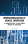 Internationalisation of Chinese Enterprises (A Comparative Study of Cross-border Mergers and Acquisitions) by Jia Zongda, 9781032005980