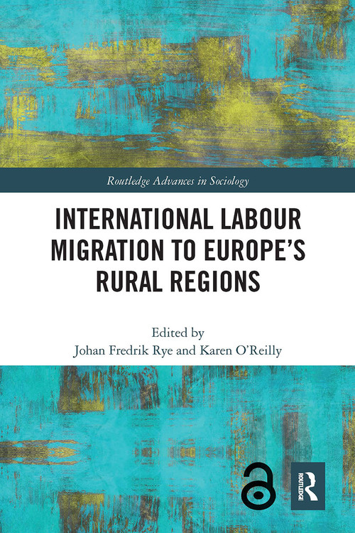 International Labour Migration to Europe's Rural Regions - 9780367626501 by Johan Fredrik Rye, Karen O'Reilly, 9780367626501