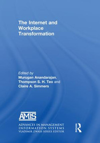 The Internet and Workplace Transformation by Murugan Anandarajan, Thompson S. H. Teo, Claire A. Simmers, 9781138692831