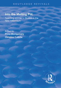 Into the Melting Pot (Teaching Women's Studies into the New Millennium) - 9781138325616 by Fiona Montgomery, Christine Collette, 9781138325616