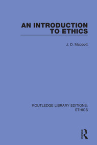 An Introduction to Ethics - 9780367509248 by J. D. Mabbott, 9780367509248