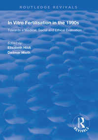 In Vitro Fertilisation in the 1990s (Towards a Medical, Social and Ethical Evaluation) - 9781138320246 by Elisabeth Hildt, Dietmar Mieth, 9781138320246
