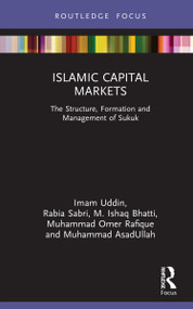 Islamic Capital Markets (The Structure, Formation and Management of Sukuk) - 9781032153506 by Imam Uddin, Rabia Sabri, M. Ishaq Bhatti, Muhammad Omer Rafique, Muhammad AsadUllah, 9781032153506