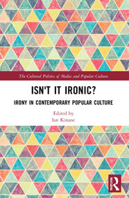 Isn't it Ironic? (Irony in Contemporary Popular Culture) - 9780367530839 by Ian Kinane, 9780367530839
