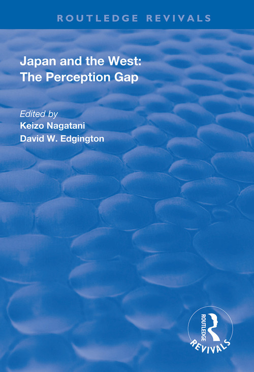 Japan and the West: The Perception Gap - 9781138324138 by Keizo Nagatani, David W. Edgington, 9781138324138