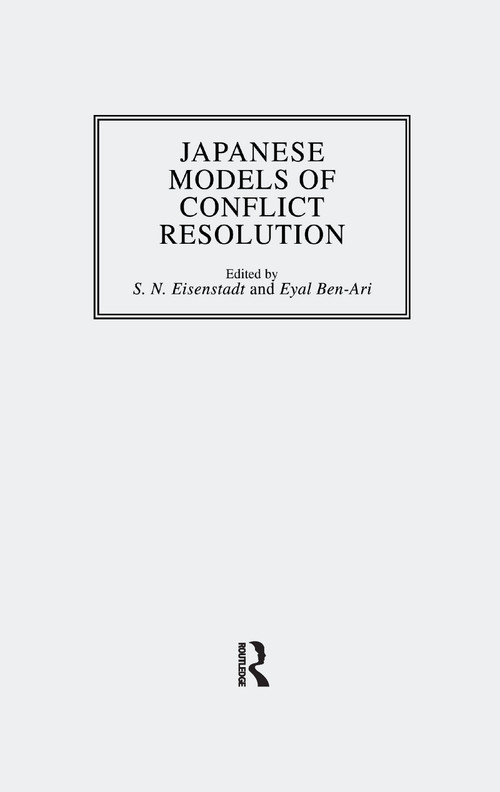 Japanese Models Of Conflict Resolution by S.N. Eisenstadt, Eyal Ben-Ari, 9781138973657