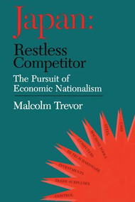 Japan - Restless Competitor (The Pursuit of Economic Nationalism) - 9781138973565 by Malcolm Trevor, 9781138973565