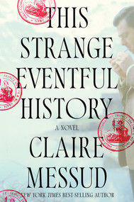 This Strange Eventful History (A Novel) by Claire Messud, 9780393635041